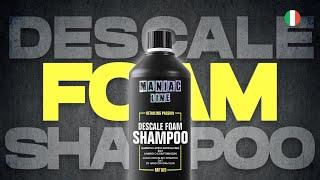 DESCALE FOAM SHAMPOO - Shampoo acido anticalcare 2-in-1 per la pulizia dell'auto | ManiacLine