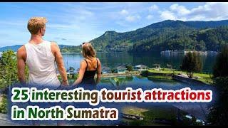 25 interesting tourist attractions in North Sumatra