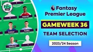 FPL GW36: TEAM SELECTION | Captain Haaland or Palmer? | Gameweek 36 | Fantasy Premier League Tips