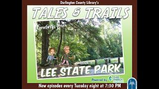 Tales & Trails episode 4: Lee State Park