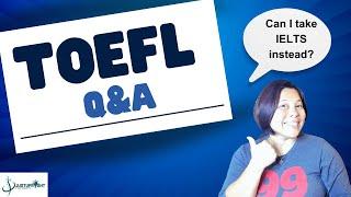 Q&A about Test of English as Foreign Language (TOEFL) Requirements