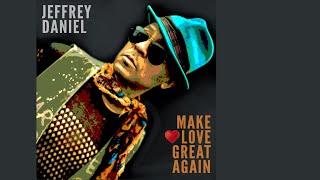 Make Love Great Again - Jeffrey Daniel (Shalamar) - Official Music Video