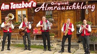 ORIGINAL ALMRAUSCHKLANG - Am Tanzbod'n