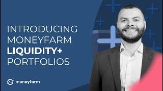 Liquidity+ Moneyfarm's new shorter term investment solution