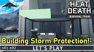 Building Storm Protection! ️ | Heat Death: Survival Train [Demo] s01 e02
