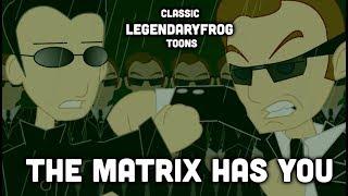 The Matrix Has You  (Classic LF Collab)