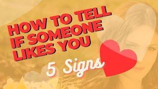 How to Tell if Someone likes You