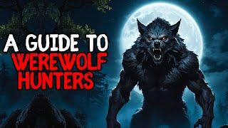 A Guide To Werewolf Hunters... 