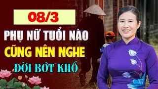 Quốc Tế Phụ Nữ 08/3 , Phụ Nữ Tuổi Nào Cũng Nên Nghe Đời Bớt Khổ | Cô Phạm Thị Yến