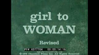 " GIRL TO WOMAN " 1975 HUMAN GROWTH, PUBERTY & ADOLESCENCE  SOCIAL GUIDANCE FILM  XD77704