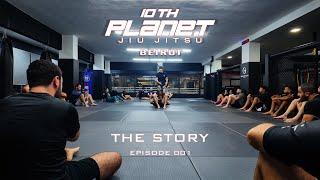 10th Planet Jiu Jitsu Beirut | Against All Odds | Episode 01