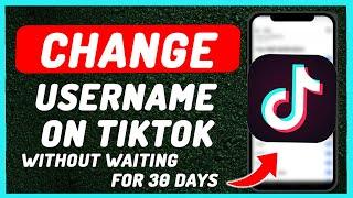 How To Change Tiktok Username without Waiting for 30 days - Full Guide