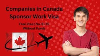 Companies That Sponsor Work Visas in CANADA for Foreign Workers in 2023