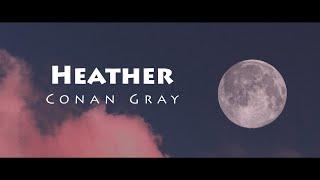 Heather - Conan Gray - Lyrics | LYRAE