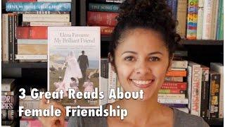 3 Great Reads About Female Friendship