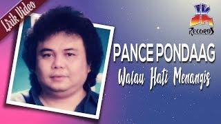 Pance Pondaag - Walau Hati Menangis (Official Lyric Video)