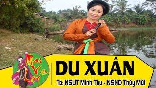 [Hát Chèo Cổ 2017] Du Xuân - NSƯT Minh Thu ft. NSND Thúy Mùi