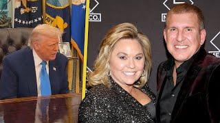Donald Trump PARDONS Todd and Julie Chrisley