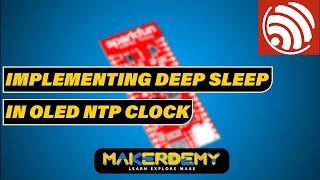 IMPLEMENTING DEEP SLEEP IN OLED NTP CLOCK | ADVANCED ESP32