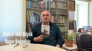 AHMET TAŞAĞIL | ÖTÜKEN'DEKİ BÜYÜK UYGUR KAĞANLIĞI