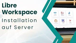 Libre Workspace: Installation auf bestehendem Server & als öffentliche Instanz - Tutorial