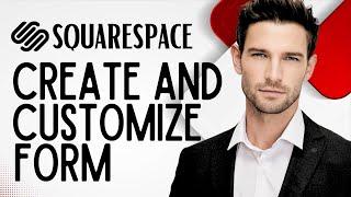 How to Create and Customize Form in Squarespace (Squarespace Form Complete Tutorial)