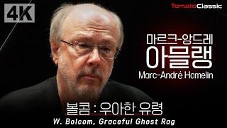 [4K] 마르크-앙드레 아믈랭 (Marc-André Hamelin) :: 볼콤 - 우아한 유령 :: W. Bolcom - Graceful Ghost Rag