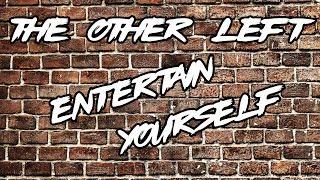 The Other Left - Entertain Yourself (Official Lyric Video)