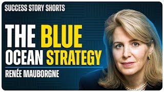 The Blue Ocean Strategy | Renée Mauborgne - Co-Director of INSEAD