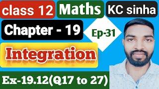 Ep-31|Class-12|Kc Sinha Solution|Ex-19.12(Q17 to 27)|