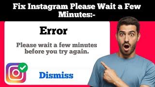 How To Fix Instagram Please Wait a Few Minutes Before You Try Again 2024 | Problem Solved