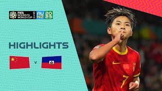 China vs Haiti | Group D | FIFA Women's World Cup 2023 | Highlights