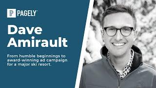 Ep 16: Dave Amirault. From humble beginnings to award-winning ad campaign for a major ski resort