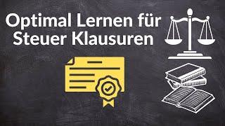 Optimal Lernen für eine Klausur im Steuerrecht - endlich eine 1,0 bekommen!