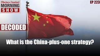 What is the China-plus-one strategy?
