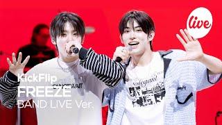 [4K] KickFlip(킥플립) “FREEZE” Band LIVE 얼음! 킥플립 밴드라이브 보고 가 [it’s KPOP LIVE 잇츠라이브]
