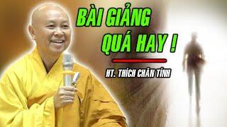 Bài giảng QUÁ HAY của HT. Thích Chân Tính tại chùa Càn Môn - Nghệ An