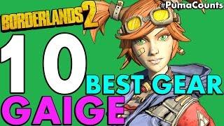 Top 10 Best Guns, Weapons and Gear for Gaige the Mechromancer in Borderlands 2 #PumaCounts