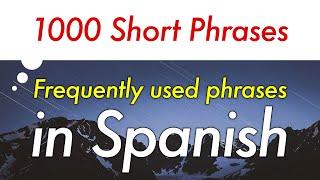 1000 Frequently Used Short Phrases in Spanish