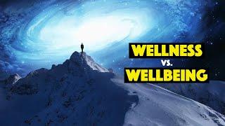 The Crucial Difference Between Wellness & Wellbeing. 