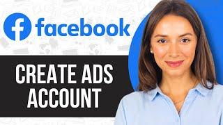 How to Create Ads Account on Facebook Business Manager (2024)