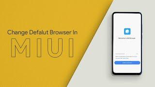 How To Change Default Browser In MIUI 12