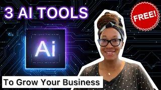 3 FREE AI Tools To Transform Your Small Business in 2024