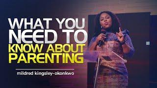 What You Need To Know About Parenting | mildred kingsley-okonkwo