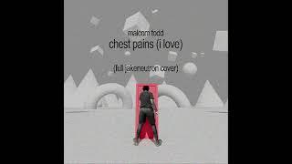 Malcom Todd - Chest Pains (I Love) [Full Jakeneutron Cover]