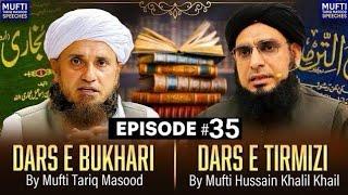 Dars E Bukhari Aur Dars E Tirmizi Ep # 35 | Mufti Tariq Masood Speeches 