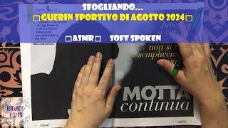 ASMR ITA  Sfogliando... Guerin Sportivo di agosto 2024  Soft Spoken