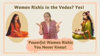 Women and the Vedas | Meet the Forgotten Female Rishikas