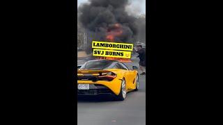 Lamborghini  SVJ Caught fire!