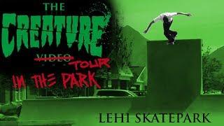 The Creature Video Tour: In The Park @ Lehi Skatepark